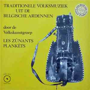 Les Zûnants Plankèts - Traditionele Volksmuziek Uit de Belgische Ardennen album flac