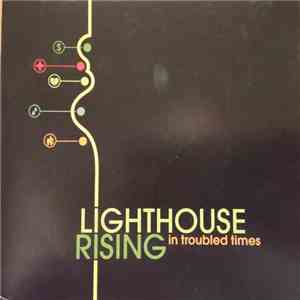 Lighthouse Rising - In Troubled Times album flac