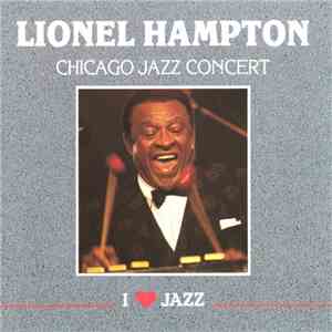Lionel Hampton And His Orchestra - Chicago Jazz Concert album flac