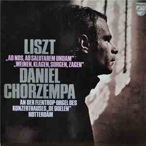 Liszt, Daniel Chorzempa - "Ad Nos, Ad Salutarem Undam" / "Weinen, Klagen, Sorgen, Zagen" album flac