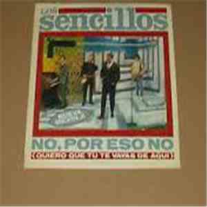 Los Sencillos - No, Por Eso No (Quiero Que Tu Te Vayas De Aqui) album flac