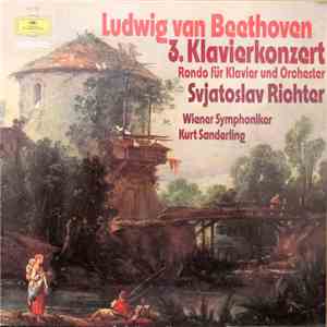 Ludwig van Beethoven — Sviatoslav Richter - Vienna Symphony Orchestra, Kurt Sanderling - 3. Klavierkonzert / Rondo Für Kiavier Und Orchester album flac