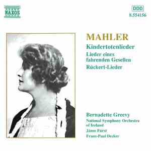 Mahler, Bernadette Greevy, János Fürst, National Symphony Orchestra Of Ireland - Kindertotenlieder / Lieder Eines Fahrenden Gesellen / Rückert-Lieder album flac