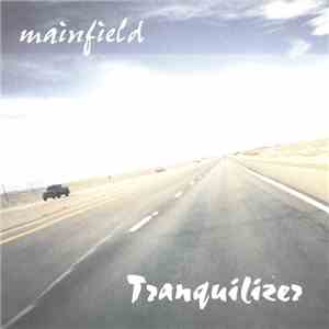 Mainfield - Tranquilizer album flac