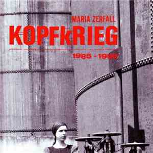 Maria Zerfall - Kopfkrieg 1985-1995 album flac