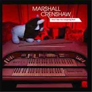 Marshall Crenshaw - I Don't See You Laughing Now album flac