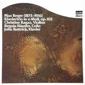 Max Reger, Christine Ragaz, Regula Häusler, John Buttrick - Klaviertrio In E-Moll, Op. 102 album flac