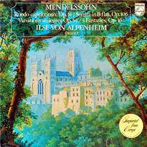 Mendelssohn – Ilse von Alpenheim - Rondo Capriccioso / Sonata In B Flat / Variations Sérieuses / 3 Fantasies album flac