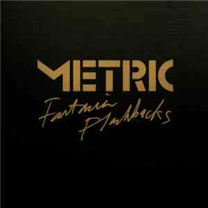 Metric - Fantasies Flashbacks album flac
