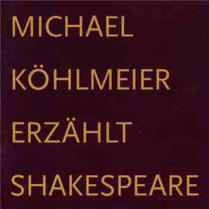 Michael Köhlmeier - Erzählt Shakespeare album flac