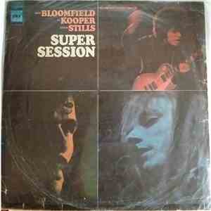Mike Bloomfield / Al Kooper / Steve Stills - Super Session album flac