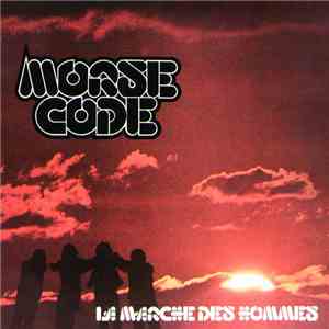 Morse Code - La Marche Des Hommes album flac