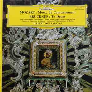Mozart / Bruckner – Anna Tomowa-Sintow, Agnes Baltsa, Werner Krenn, Peter Schreier, José van Dam, Wiener Singverein, Herbert von Karajan & Berliner Philharmoniker - Mozart: Messe Du Couronnement / Bruckner: Te Deum album flac