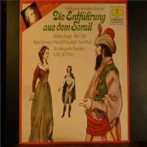 Mozart - Arleen Augér, Reri Grist, Peter Schreier, Harald Neukirch, Kurt Moll, Staatskapelle Dresden With Karl Böhm - Die Entführung Aus Dem Serail album flac