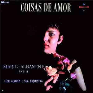 Mário Albanese Com Elcio Alvarez E Sua Orquestra - Coisas De Amor album flac