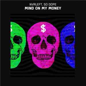 Nvrleft, So Dope - Mind On My Money album flac