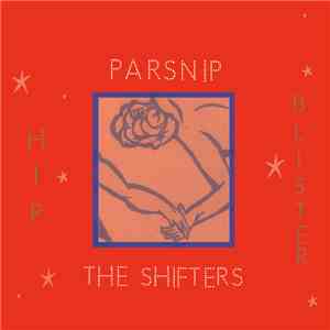 Parsnip  / The Shifters  - Hip Blister album flac
