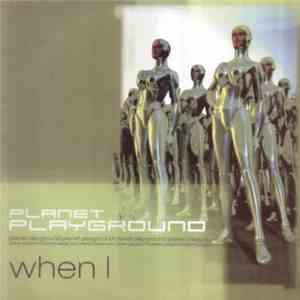 Planet Playground - When I album flac