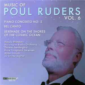Poul Ruders, Vassily Primakov, iO string quartet, The Norwegian Radio Orchestra, Thomas Søndergård, Rune Tonsgaard Sørensen, Mikko Luoma - Music Of Poul Ruders, Vol. 6 album flac