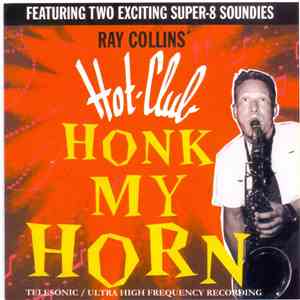 Ray Collins' Hot Club - Honk My Horn album flac