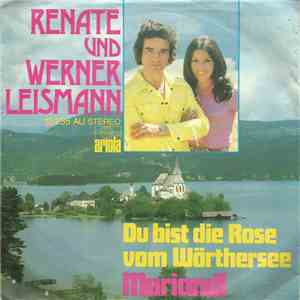 Renate Und Werner Leismann - Du Bist Die Rose Vom Wörthersee album flac