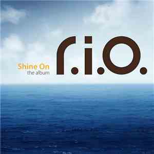 R.I.O. - Shine On (The Album) album flac