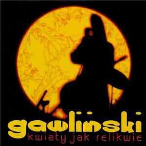 Robert Gawliński - Kwiaty Jak Relikwie album flac