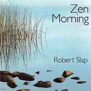 Robert Slap - Zen Morning album flac