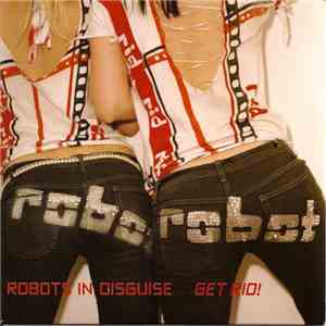 Robots In Disguise - Get Rid! album flac