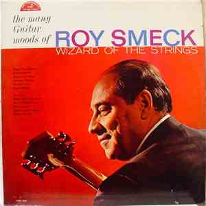 Roy Smeck - The Many Guitar Moods Of Roy Smeck Wizard Of The Strings album flac