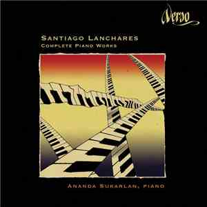 Santiago Lanchares, Ananda Sukarlan - Complete Piano Works album flac