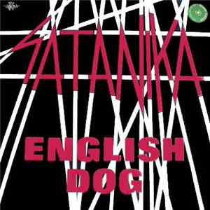 Satanika / Spy D.J. - English Dog / Pull Over album flac
