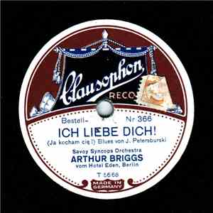 Savoy Syncops Orchestra Arthur Briggs - Ich Liebe Dich! / Ich Hab Von Ihr Geträumt album flac