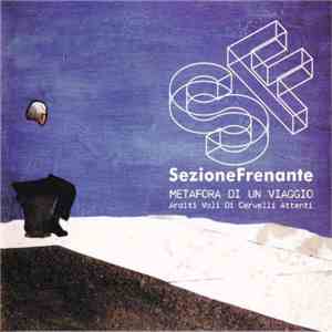 Sezione Frenante - Metafora Di Un Viaggio - Arditi Voli Di Cervelli Attenti album flac