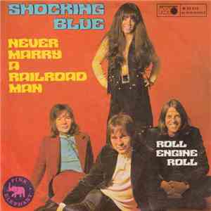 Shocking Blue - Never Marry A Railroad Man album flac