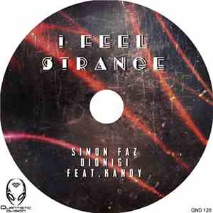 Simon Faz, Dionigi Feat. Kandy - I Feel Strange album flac
