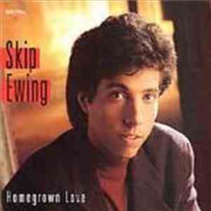 Skip Ewing - Homegrown Love album flac