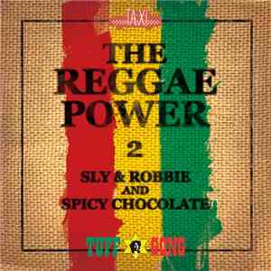 Sly & Robbie And Spicy Chocolate - The Reggae Power 2 album flac