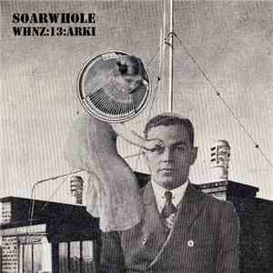 Soarwhole - WHNZ:13:ARKI album flac