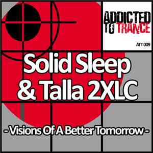 Solid Sleep & Talla 2XLC - Visions Of A Better Tomorrow album flac