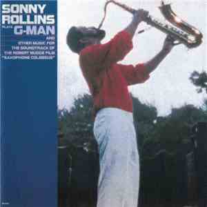 Sonny Rollins - Sonny Rollins Plays G-Man And Other Music For The Soundtrack Of The Robert Mugge Film "Saxophone Colossus" album flac