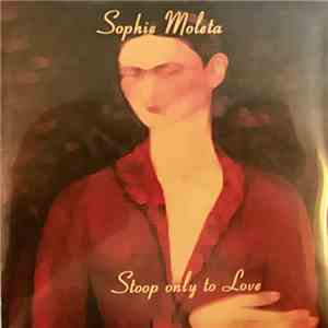 Sophie Moleta - Stoop Only To Love album flac