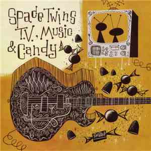 Space Twins - TV, Music & Candy album flac