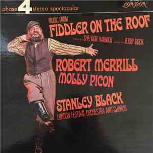 Stanley Black, London Festival Orchestra And Chorus, Robert Merrill, Molly Picon - Music From Fiddler On The Roof album flac