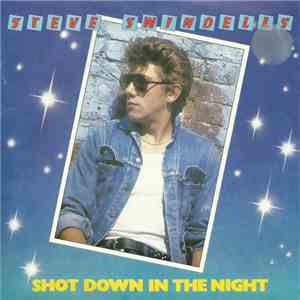 Steve Swindells - Shot Down In The Night album flac