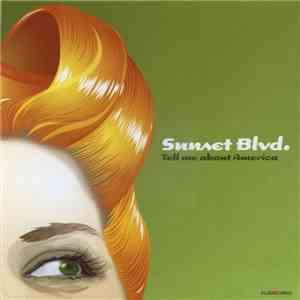 Sunset Blvd. - Tell Me About America album flac