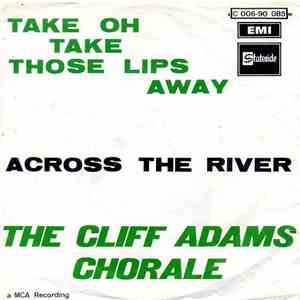 The Cliff Adams Chorale - Take Oh Take Those Lips Away album flac