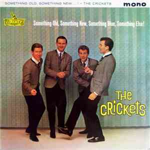 The Crickets  - Something Old, Something New, Something Blue, Somethin' Else !!!!!! album flac