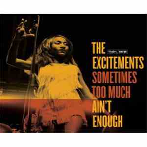 The Excitements - Sometimes Too Much Ain't Enough album flac