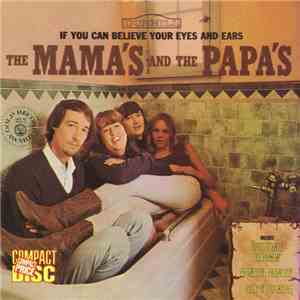 The Mama's And The Papa's - If You Can Believe Your Eyes And Ears album flac